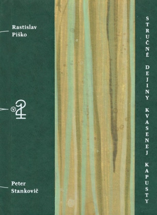 Kniha Stručné dejiny kvasenej kapusty Rastislav Piško
