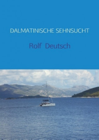 Livro DALMATINISCHE SEHNSUCHT Rolf Deutsch