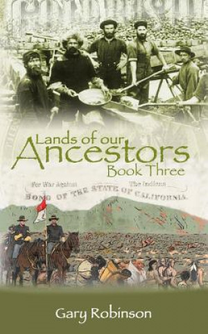 Könyv Lands of our Ancestors Book Three Gary Robinson