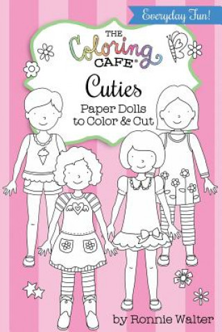 Livre The Coloring Cafe Cuties-Paper Dolls to Color and Cut Ronnie Walter