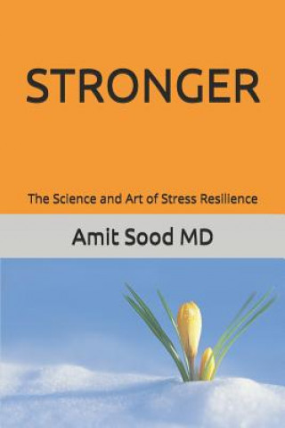 Книга Stronger: The Science and Art of Stress Resilience Gauri Sood