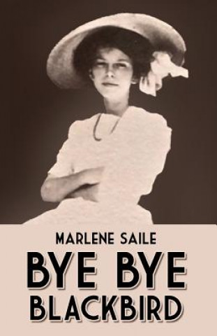Knjiga Bye Bye Blackbird Marlene Saile