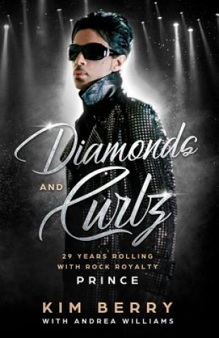 Kniha Diamonds and Curlz: 29 years Rolling with Rock with Rock Royalty PRINCE Andrea Williams