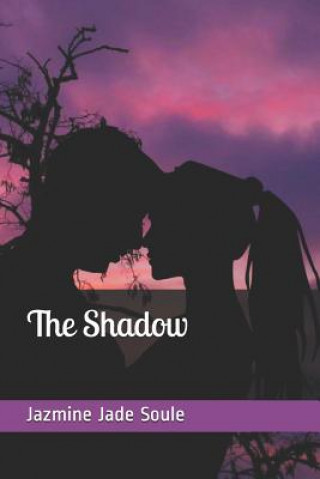 Knjiga The Shadow Jazmine Jade Soule