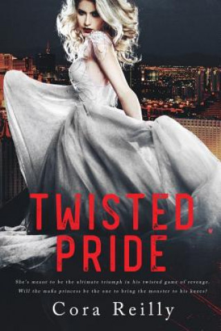 Kniha Twisted Pride Cora Reilly