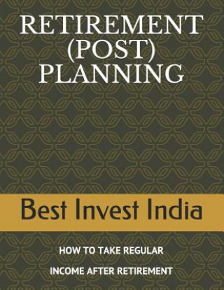 Kniha Retirement (Post) Planning: How to Take Regular Income After Retirement Mamta Khanna Cfpcm