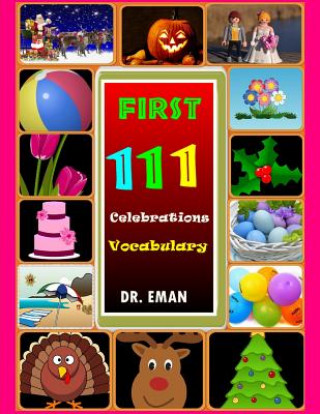 Könyv First 111 Celebrations Vocabulary: 111 High Resolution Images&words for Kids Dr Eman