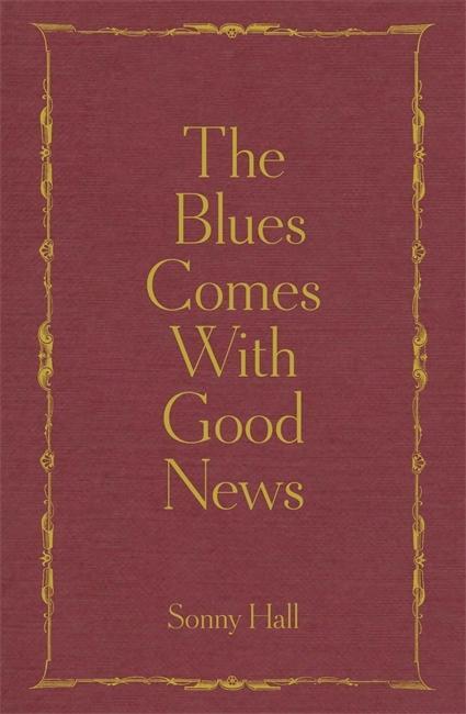 Kniha Blues Comes With Good News Sonny Hall