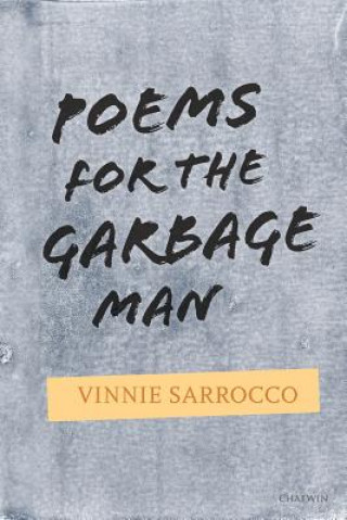 Kniha Poems for the Garbage Man Vinnie Sarrocco