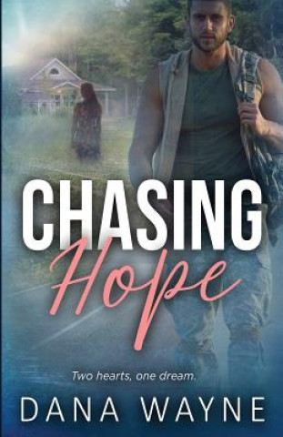 Könyv Chasing Hope Dana Wayne