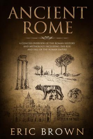 Könyv Ancient Rome Eric Brown