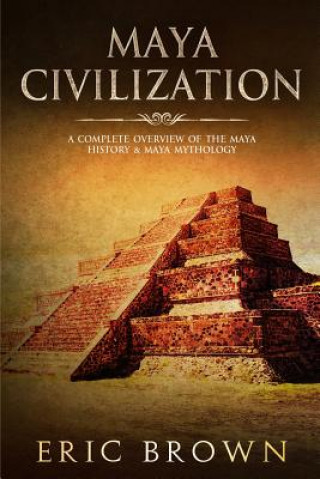 Kniha Maya Civilization Eric Brown