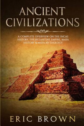 Könyv Ancient Civilizations Eric Brown