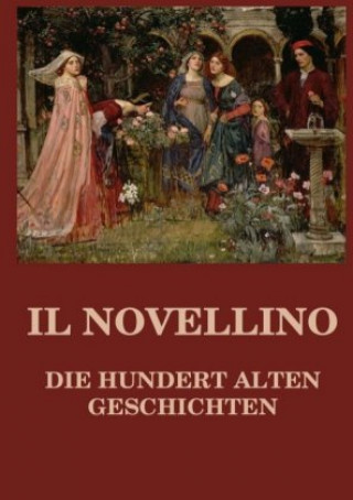 Kniha Il Novellino - Die hundert alten Geschichten Jürgen Beck