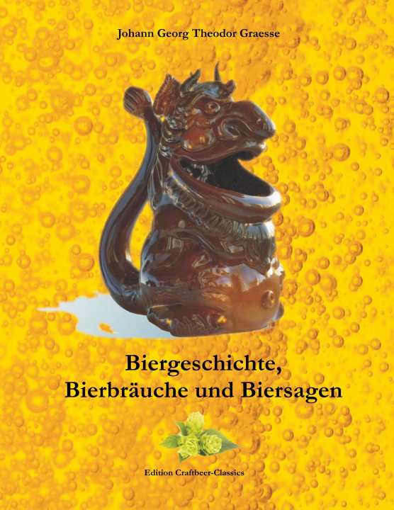 Książka Biergeschichte, Bierbräuche und Biersagen Johann Georg Theodor Graesse