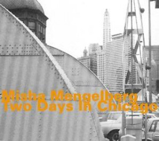 Audio Two Days in Chicago Mengelberg/Anderson/Baars/Drake/Vandermark