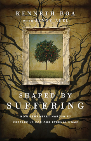 Книга Shaped by Suffering Kenneth Boa