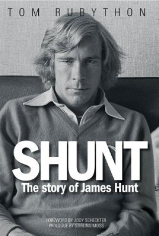 Kniha Shunt: The Life of James Hunt Tom Rubython