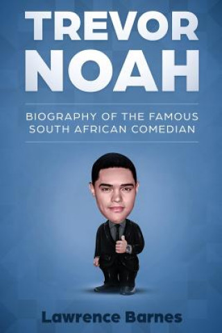 Książka Trevor Noah: Biography of the Famous South African Comedian Lawrence Barnes