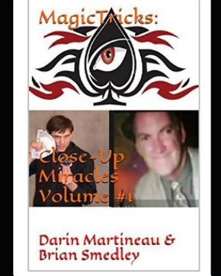 Knjiga Magic Tricks: Close-Up Miracles Volume #1 Darin Martineau