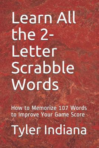 Könyv Learn All the 2-letter Scrabble Words: How to Memorize 107 Words to Improve Your Game Score Tyler Debusk