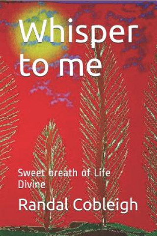 Carte Whisper to Me: Sweet Breath of Life Divine Beth M Cobleigh