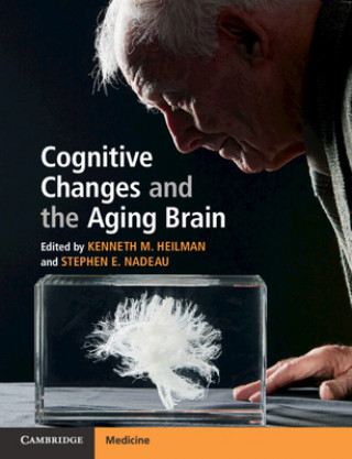Knjiga Cognitive Changes and the Aging Brain Kenneth M. Heilman