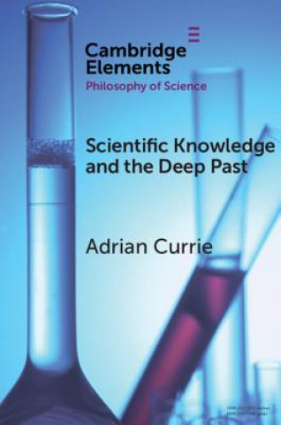 Carte Scientific Knowledge and the Deep Past Adrian Currie