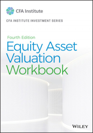 Kniha Equity Asset Valuation Workbook, Fourth Edition Jerald E. Pinto