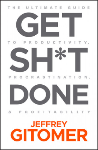 Kniha Get Sh t Done Jeffrey Gitomer