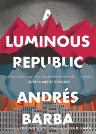 Könyv Luminous Republic Andres Barba