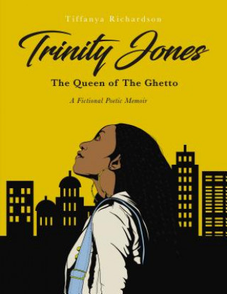 Книга Trinity Jones: The Queen of The Ghetto Tiffanya Richardson