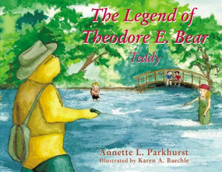 Carte Legend of Theodore E. Bear Annette Parkhurst