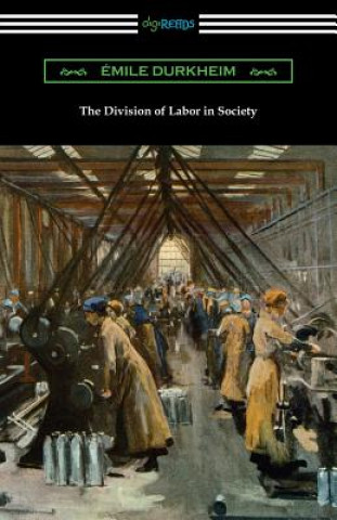 Книга The Division of Labor in Society Emile Durkheim