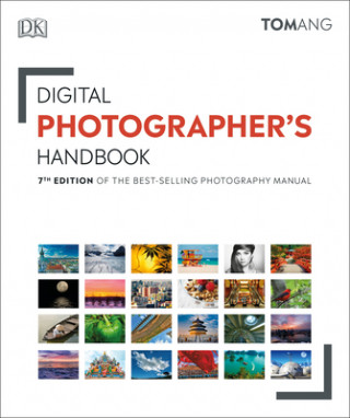 Kniha Digital Photographer's Handbook: 7th Edition of the Best-Selling Photography Manual Tom Ang