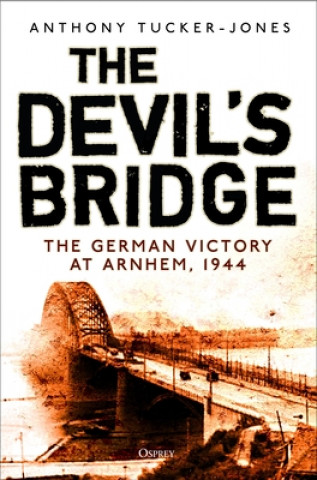 Könyv Devil's Bridge Anthony Tucker-Jones