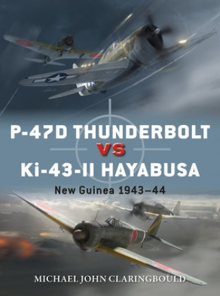 Könyv P-47D Thunderbolt vs Ki-43-II Oscar Michael John Claringbould