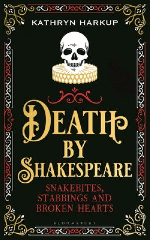 Könyv Death By Shakespeare Kathryn Harkup