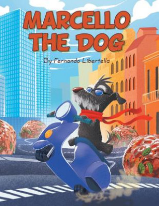 Knjiga Marcello the Dog Fernando Libertella