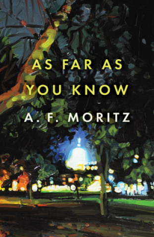 Kniha As Far As You Know A. F. Moritz