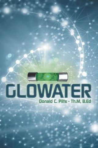 Βιβλίο Glowater Donald C. Pitts Th M. B. Ed