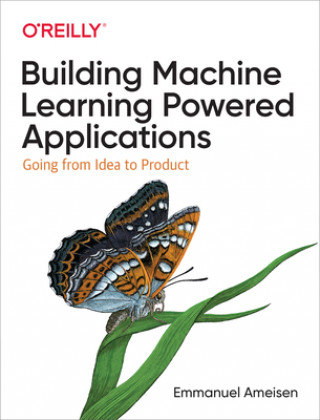 Könyv Building Machine Learning Powered Applications Emmanuel Ameisen