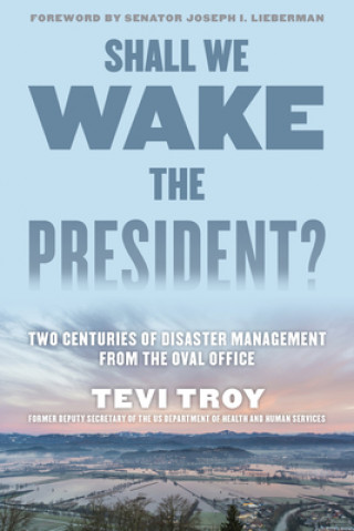 Kniha Shall We Wake the President? Tevi Troy