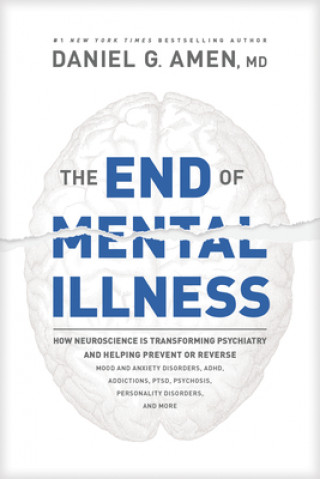 Książka The End of Mental Illness Daniel G. Amen