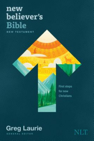 Книга New Believer's Bible New Testament NLT (Softcover): First Steps for New Christians Greg Laurie