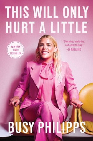 Kniha This Will Only Hurt a Little Busy Philipps