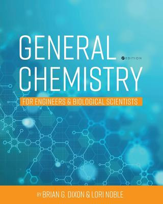 Книга General Chemistry for Engineers and Biological Scientists Brian Dixon
