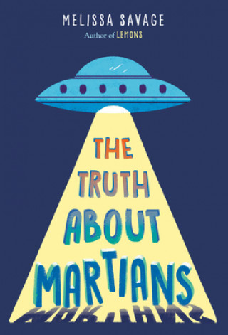 Kniha Truth About Martians Melissa Savage