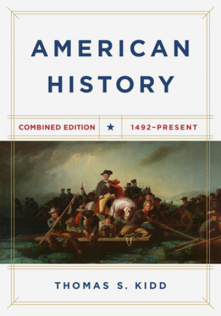 Книга American History, Combined Edition: 1492 - Present Thomas S. Kidd