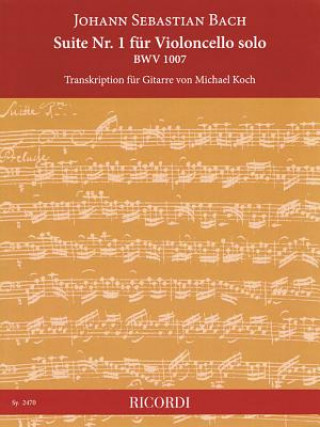 Kniha Suite No. 1 for Cello Solo, Bwv 1007: Transcription for Guitar Johann Sebastian Bach